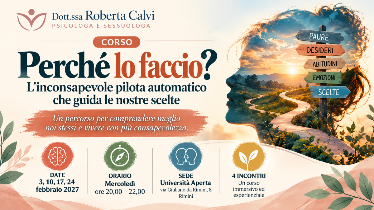 A Rimini, il 3, 10, 17 e 24 febbraio 2027, il corso della Dott.ssa Roberta Calvi su autosabotaggio, schemi inconsapevoli e consapevolezza delle scelte.